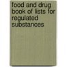 Food And Drug Book Of Lists For Regulated Substances door Government Institutes Research Group