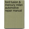 Ford Fusion & Mercury Milan Automotive Repair Manual by mike stubblefield