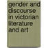 Gender And Discourse In Victorian Literature And Art