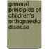 General Principles Of Children's Orthopaedic Disease