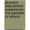 Ghana's Adjustment Experience: The Paradox Of Reform door Eboe Hutchful