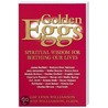 Golden Eggs: Spiritual Wisdom For Birthing Our Lives door Gay Lynn Williamson