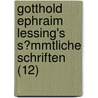 Gotthold Ephraim Lessing's S?Mmtliche Schriften (12) by Gotthold Ephraim Lessing