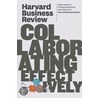 Harvard Business Review On Collaborating Effectively by Harvard Review