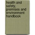 Health And Safety, Premises And Environment Handbook
