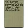 Hier Kommt Ponyfee 20! Die Reise Zu Den Sternenelfen door Barbara Zoschke