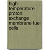 High Temperature Proton Exchange Membrane Fuel Cells by Harald Moser