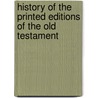 History Of The Printed Editions Of The Old Testament by Bernhard Pick