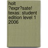Holt ?Expr?Sate! Texas: Student Edition Level 1 2006 by Nancy A. Humbach