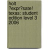Holt ?Expr?Sate! Texas: Student Edition Level 3 2006 door Nancy A. Humbach