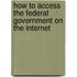 How To Access The Federal Government On The Internet