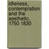 Idleness, Contemplation And The Aesthetic, 1750-1830