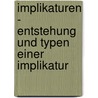 Implikaturen - Entstehung Und Typen Einer Implikatur by Julia Mann