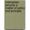 Indonesian Security A Matter Of Policy And Principle door Grant Hore