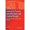 Industrial Process Identification And Control Design door Tao Liu