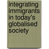 Integrating Immigrants In Today's Globalised Society by Joana Duarte