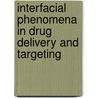 Interfacial Phenomena In Drug Delivery And Targeting by Graham Buckton