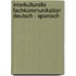 Interkulturelle Fachkommunikation Deutsch - Spanisch