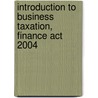 Introduction To Business Taxation, Finance Act  2004 door Christopher Jones