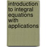 Introduction to Integral Equations With Applications by Abdul J. Jerri
