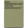 Japan - Arbeitsbeziehungen Unter Der Harmoniemaxime? door Matthias H. Ppner
