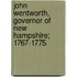 John Wentworth, Governor Of New Hampshire; 1767-1775