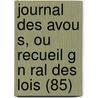 Journal Des Avou S, Ou Recueil G N Ral Des Lois (85) door Livres Groupe