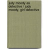Judy Moody es detective / Judy Moody, Girl Detective door Megan McDonald