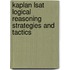 Kaplan Lsat Logical Reasoning Strategies And Tactics