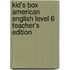 Kid's Box American English Level 6 Teacher's Edition