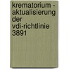 Krematorium - Aktualisierung Der Vdi-richtlinie 3891 door Gebhard Schetter