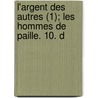 L'Argent Des Autres (1); Les Hommes De Paille. 10. D door Mile Gaboriau