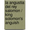 La Angustia Del Rey Salomon / King Solomon's Anguish door Romain Gary