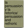 La persuasion y la retorica/ Persuasion and rethoric door Charlo Michelstaedter
