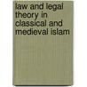 Law And Legal Theory In Classical And Medieval Islam door Wael B. Hallaq