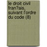Le Droit Civil Fran?Ais, Suivant L'Ordre Du Code (8) by Charles Bonaventure M. Toullier