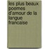 Les Plus Beaux Poemes D'Amour De La Langue Francaise