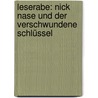 Leserabe: Nick Nase Und Der Verschwundene Schlüssel door Marjorie Weinman Sharmat