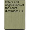 Letters And Negotiations Of The Count D'Estrades (1) door Godefroi Louis Estrades