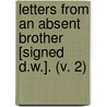 Letters From An Absent Brother [Signed D.W.]. (V. 2) door Sir Daniel Wilson