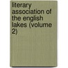 Literary Association Of The English Lakes (Volume 2) by Hardwicke Drummond Rawnsley