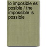 Lo Imposible es Posible / The Impossible Is Possible door John Mason