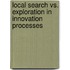 Local Search Vs. Exploration In Innovation Processes