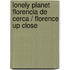 Lonely Planet Florencia de Cerca / Florence Up Close