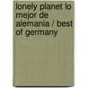 Lonely Planet Lo Mejor de Alemania / Best of Germany door Caroline Sieg