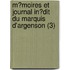 M?Moires Et Journal In?Dit Du Marquis D'Argenson (3)