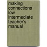 Making Connections Low Intermediate Teacher's Manual door Jessica Williams