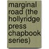 Marginal Road (the Hollyridge Press Chapbook Series)