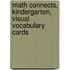 Math Connects, Kindergarten, Visual Vocabulary Cards