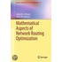 Mathematical Aspects Of Network Routing Optimization